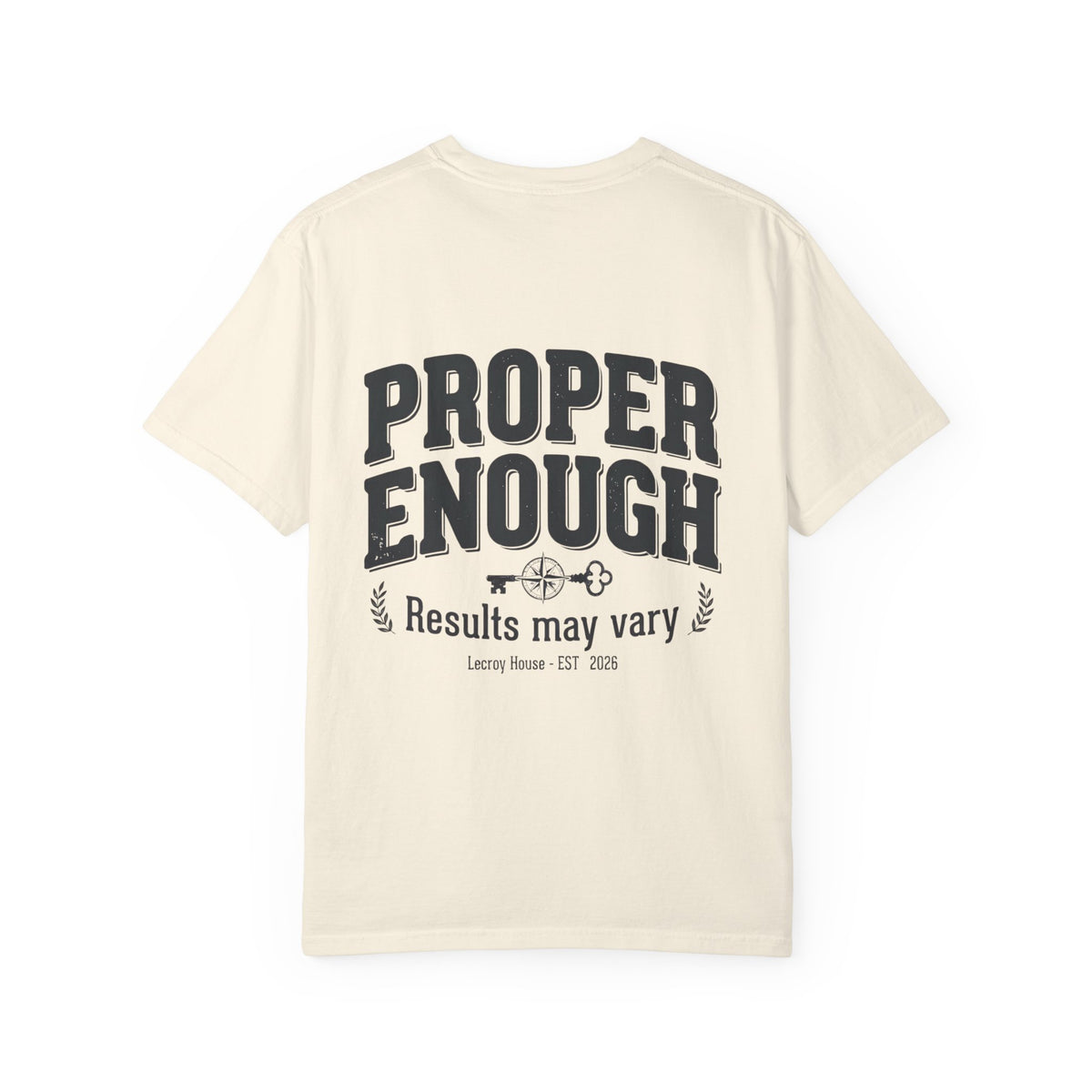 Proper Enough T-Shirt — "Results May Vary" Graphic Tee