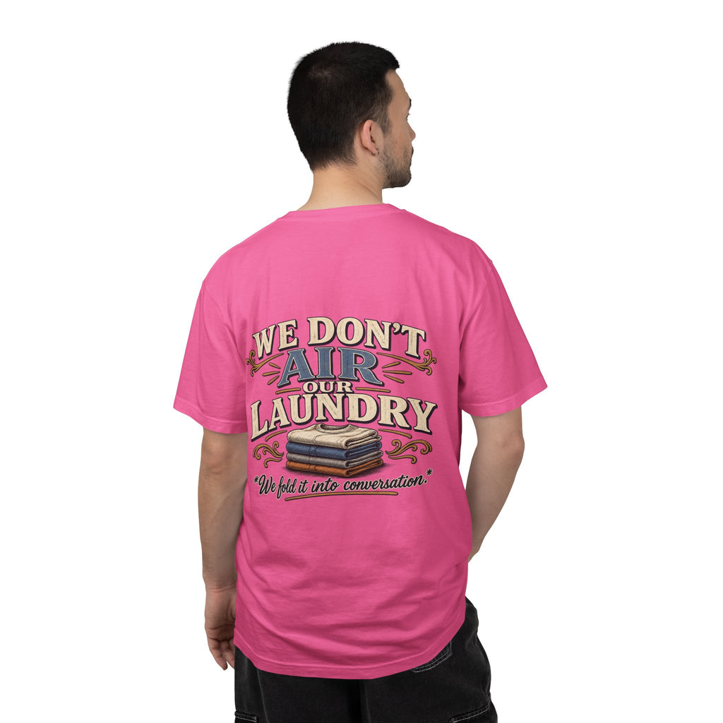 We Don’t Air Your Laundry T-Shirt — Vintage Laundry Quote Tee