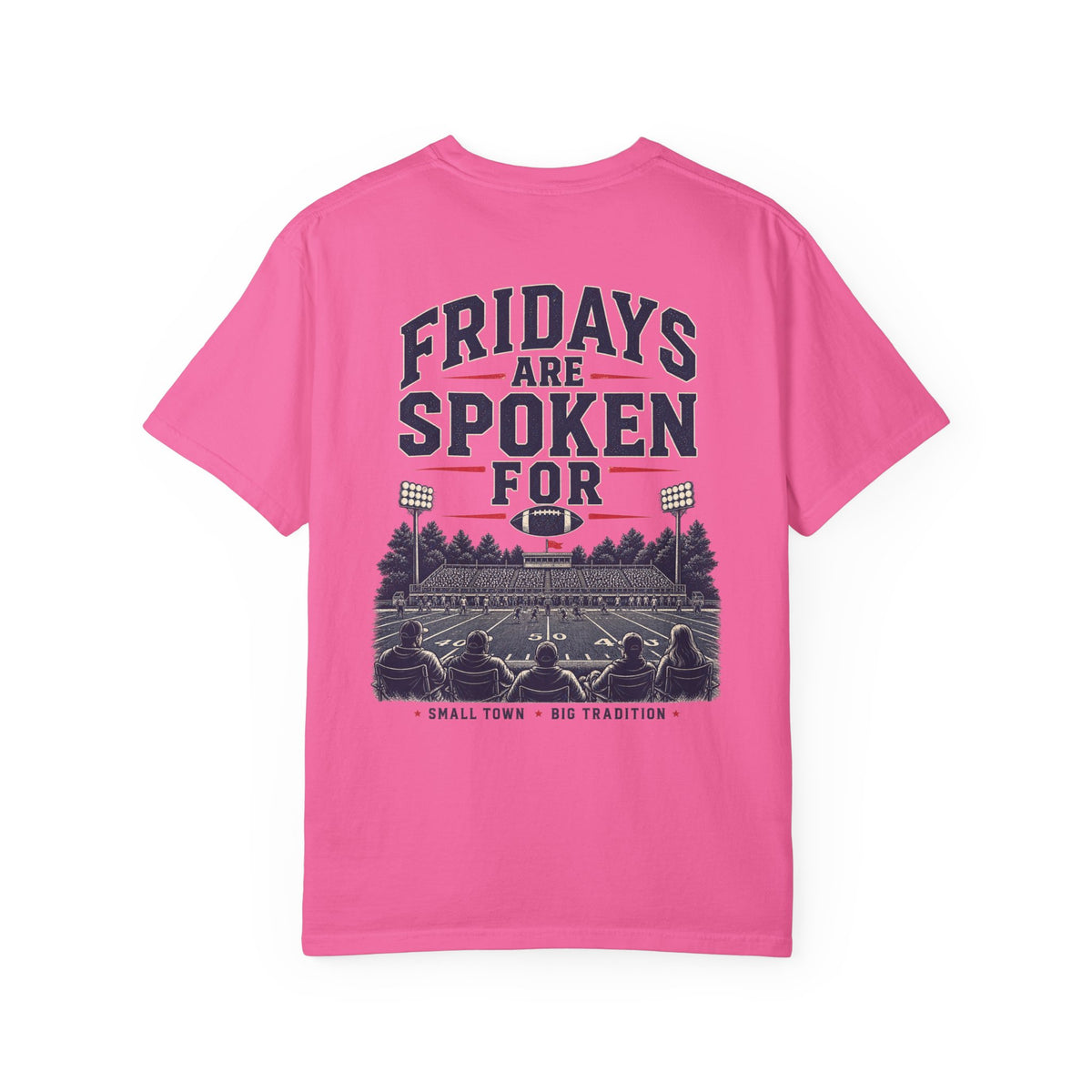 Fridays Are Spoken For Football T-Shirt — Game Day Small Town Spirit