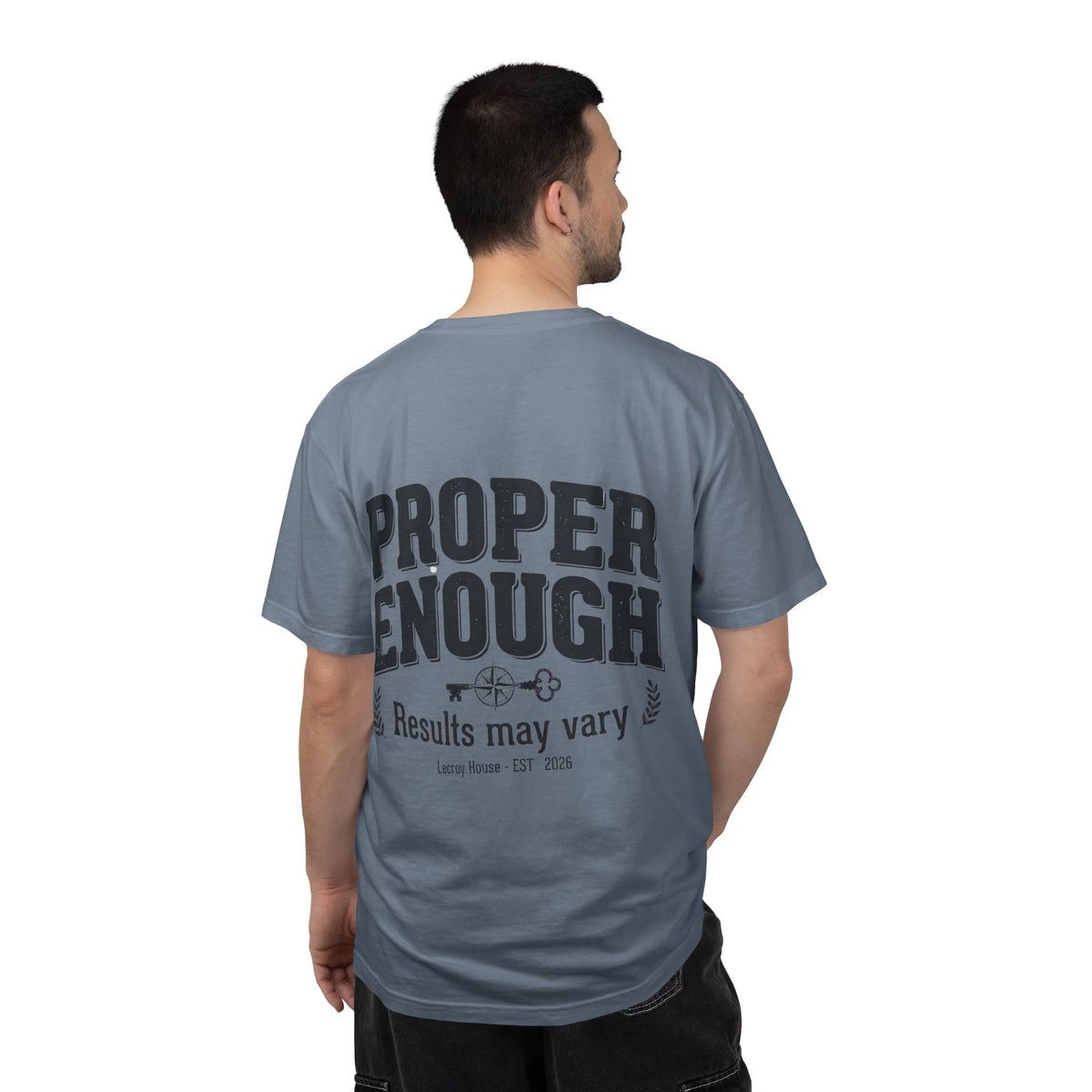 Proper Enough T-Shirt — "Results May Vary" Graphic Tee