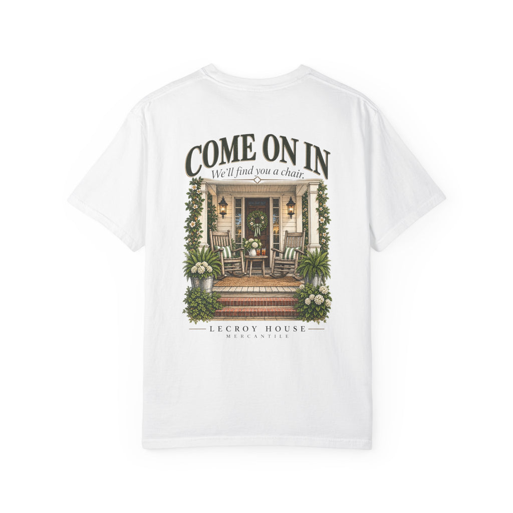 Come On In Porch T-Shirt — "Come On In, We'll Find You a Chair" Relaxed Front-Pocket Tee