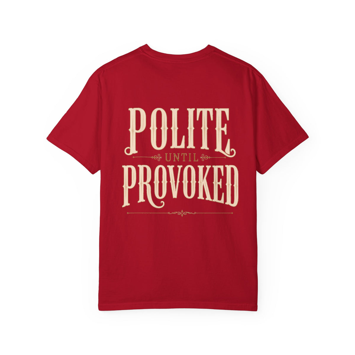 Polite Until Provoked Graphic T-Shirt