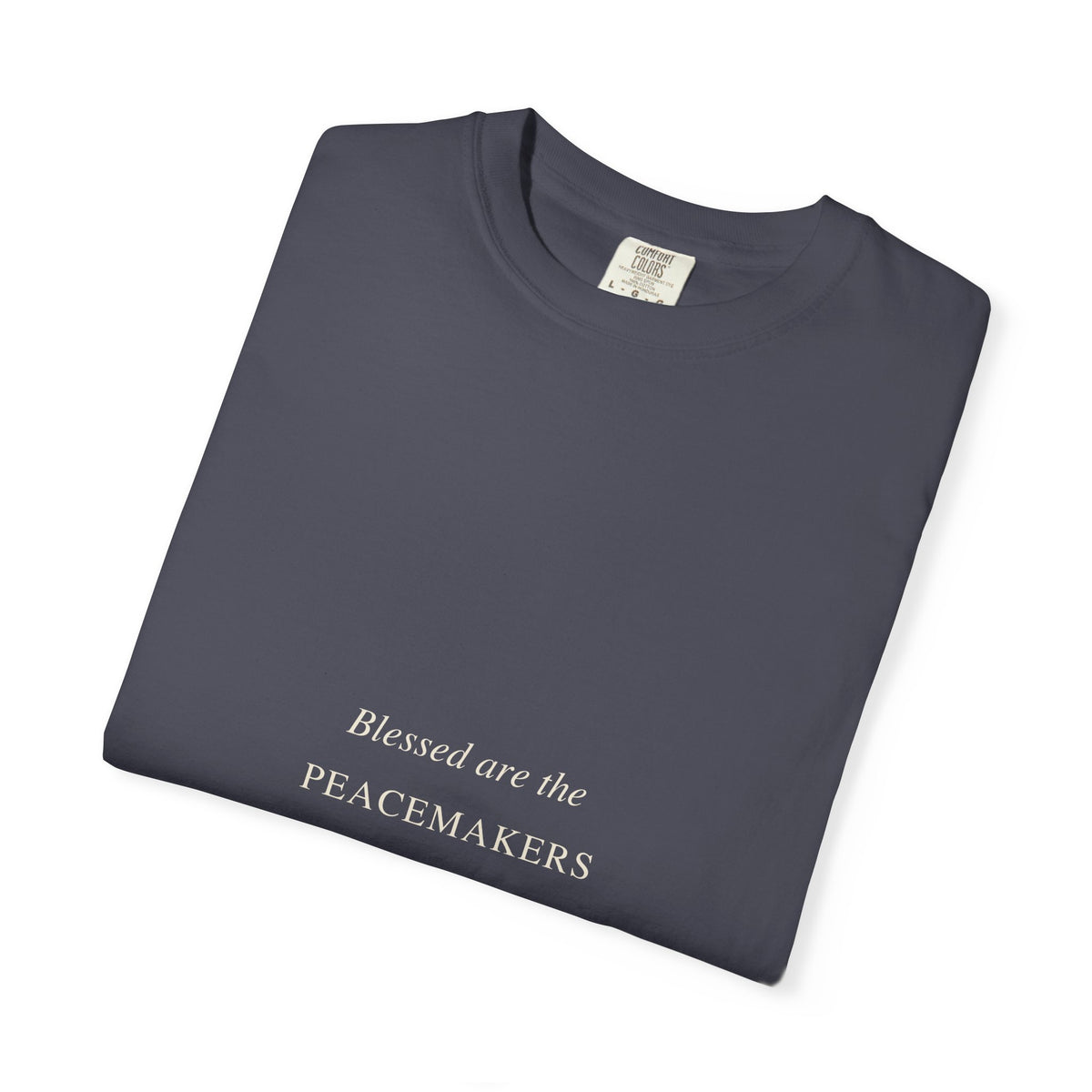 Peacemakers T-Shirt — “Blessed are the Peacemakers” Christian Tee