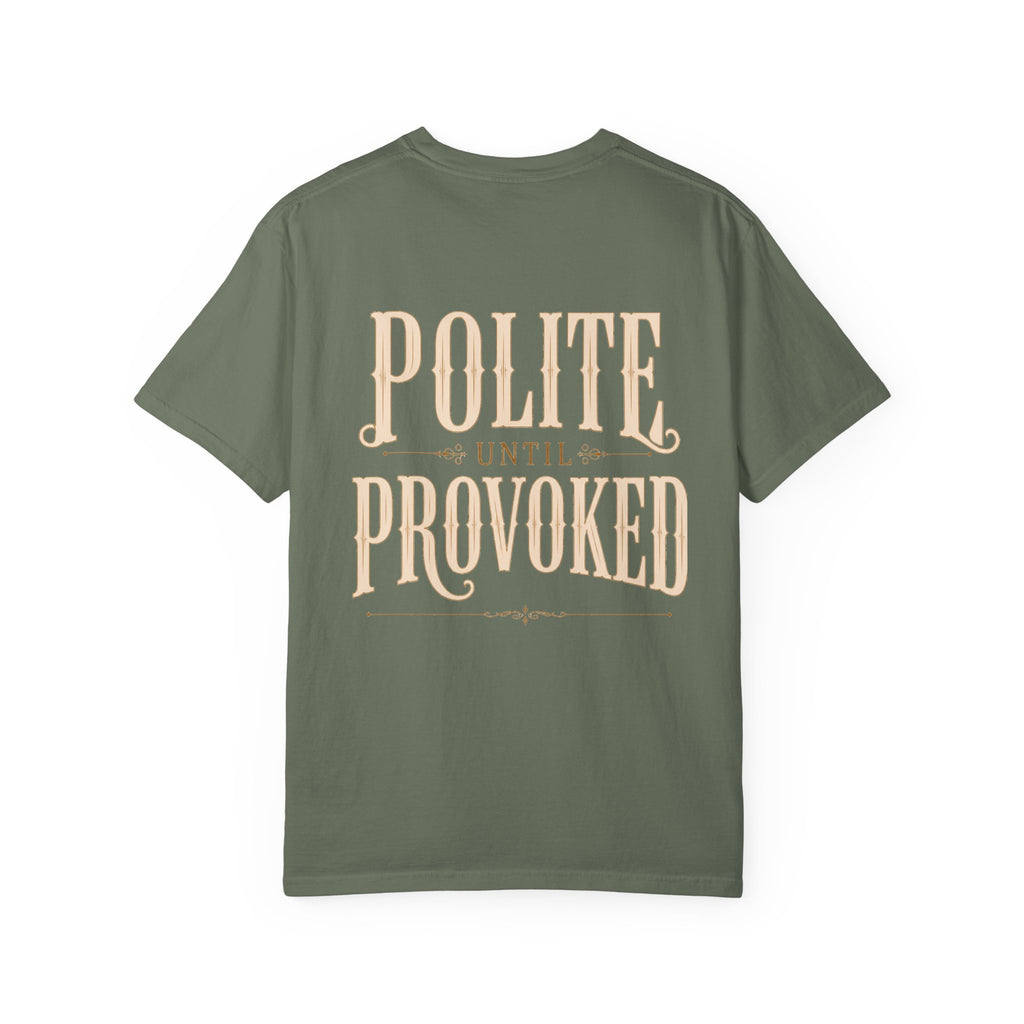 Polite Until Provoked Graphic T-Shirt