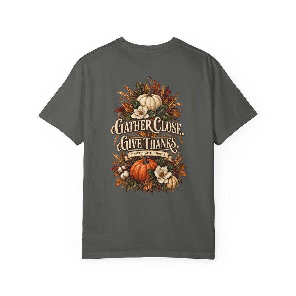Thanksgiving Harvest T-Shirt — "Gather Close, Give Thanks" Fall Tee