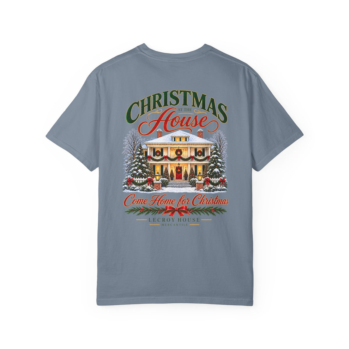 Christmas at the House T-Shirt — “Come Home for Christmas” Holiday Tee