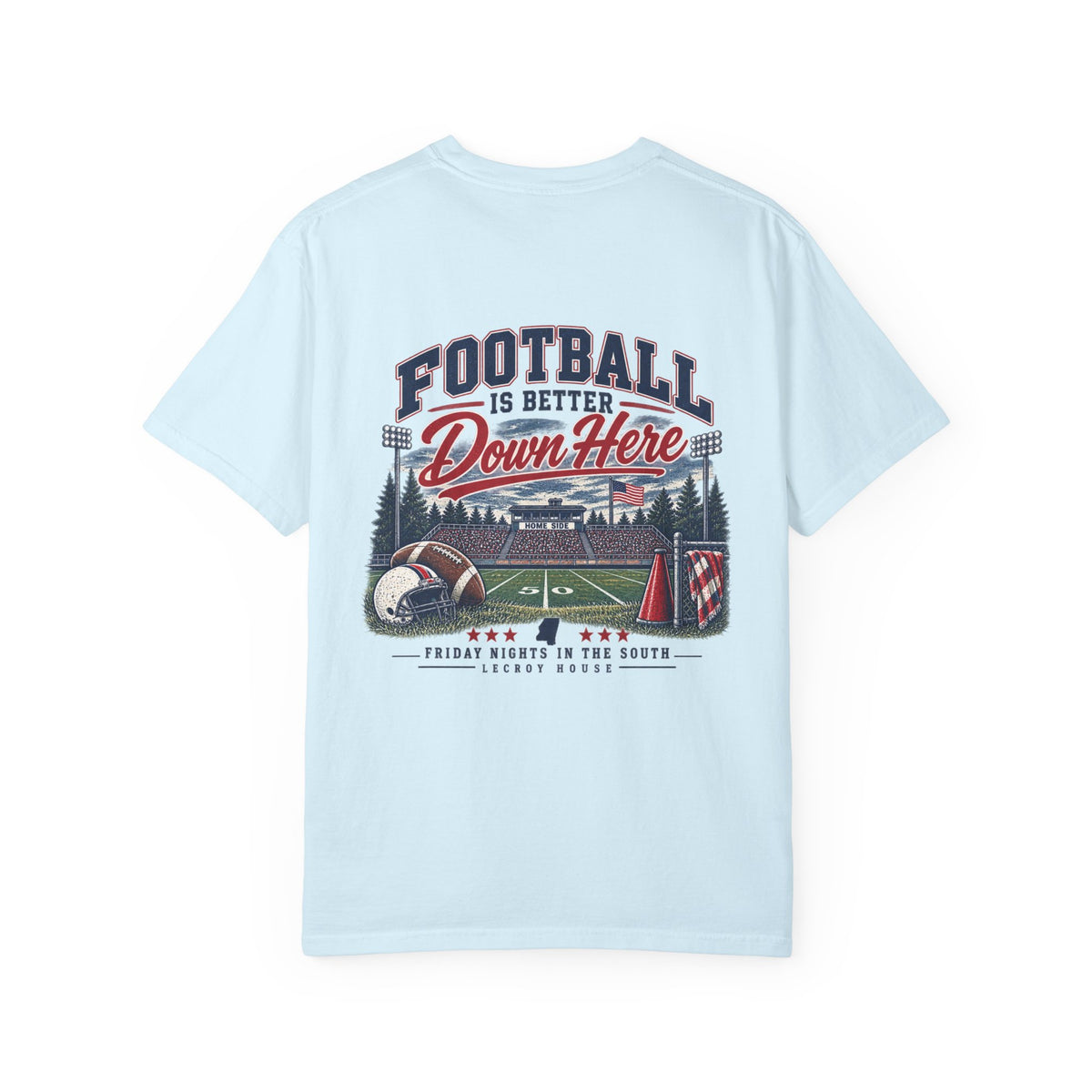 Football Is Better Down Here T-Shirt — Friday Nights in the South Graphic Tee