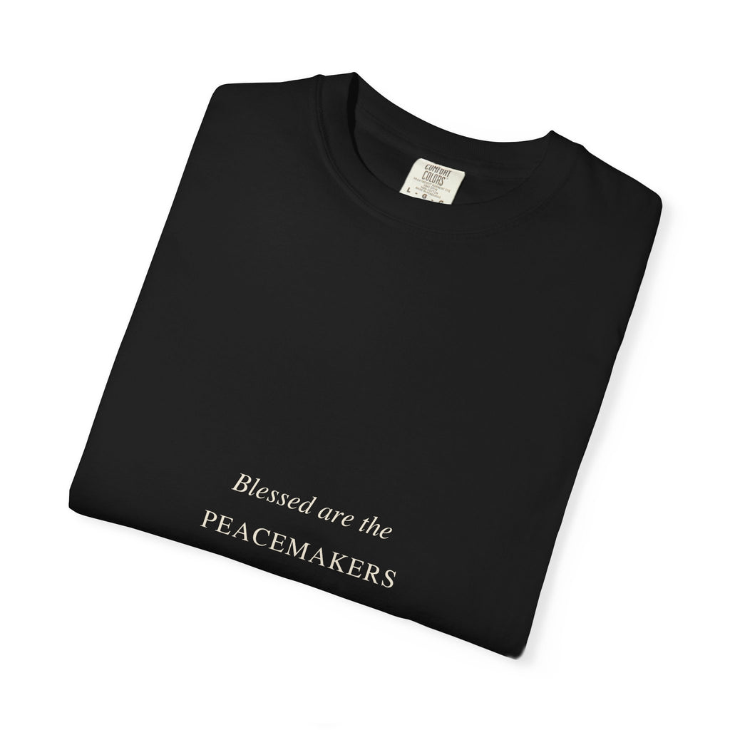 Peacemakers T-Shirt — “Blessed are the Peacemakers” Christian Tee