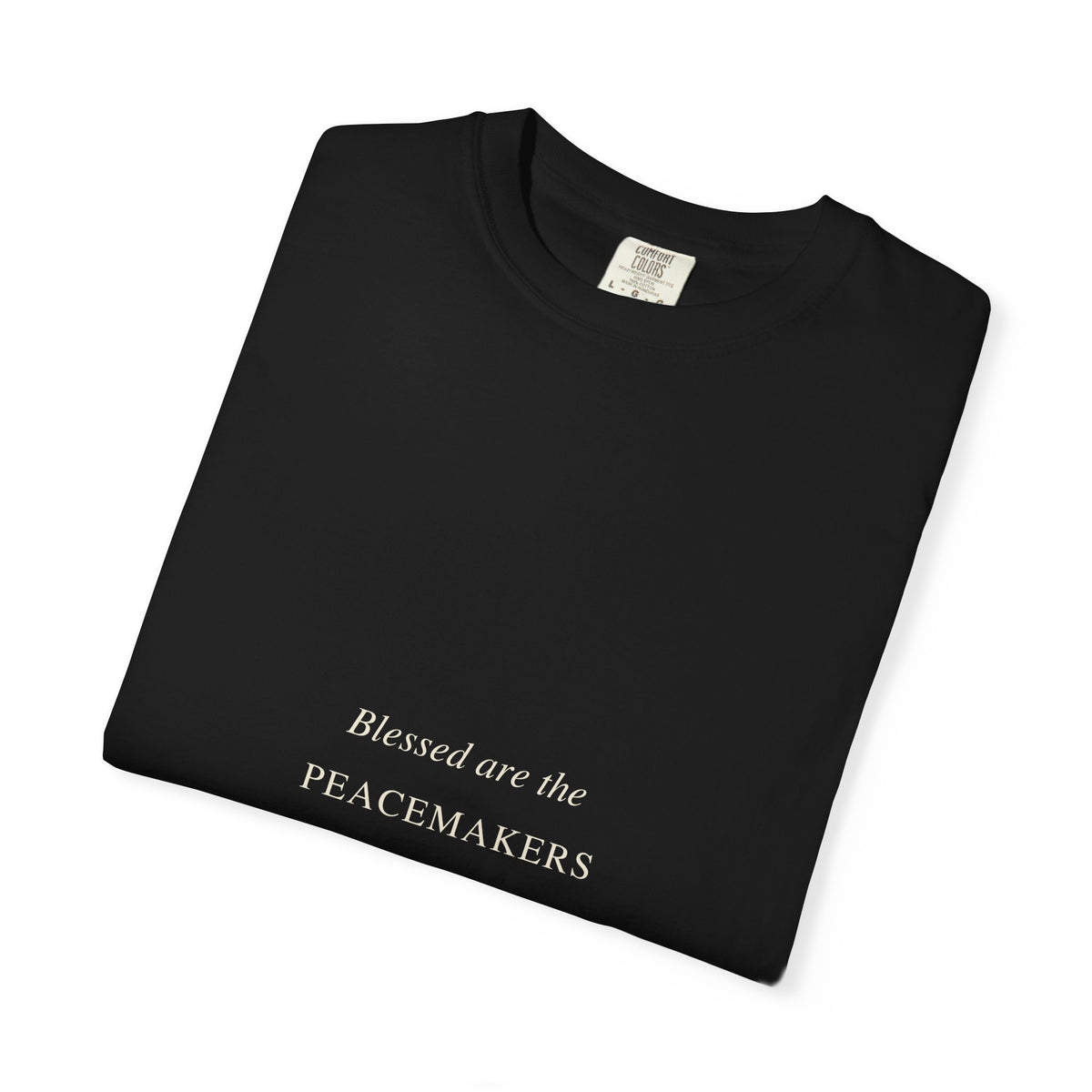 Peacemakers T-Shirt — “Blessed are the Peacemakers” Christian Tee
