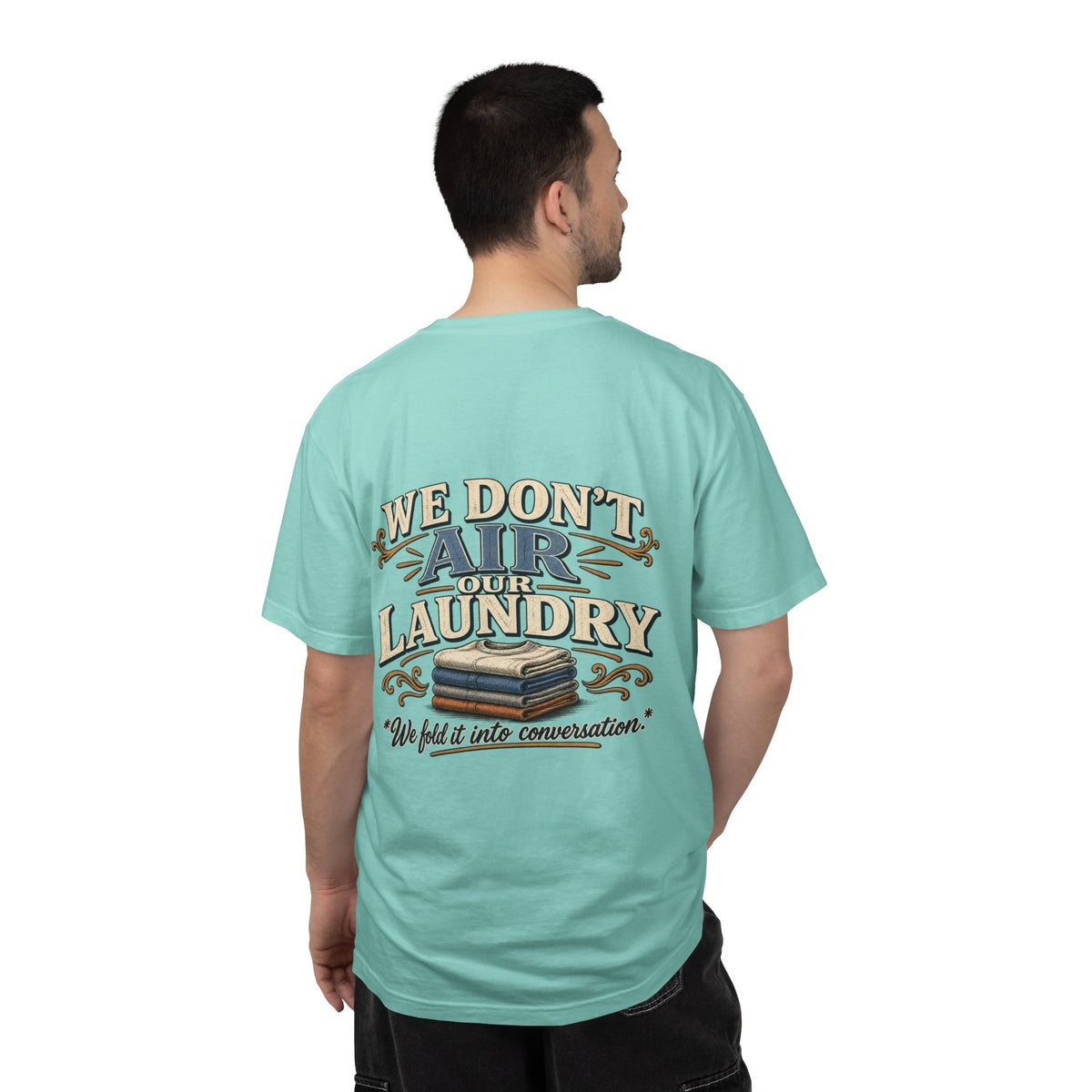 We Don’t Air Your Laundry T-Shirt — Vintage Laundry Quote Tee