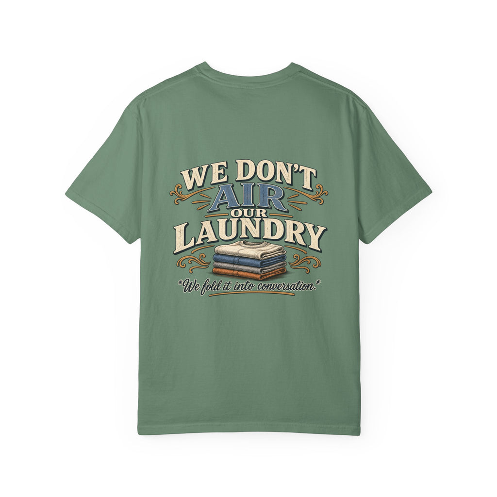 We Don’t Air Your Laundry T-Shirt — Vintage Laundry Quote Tee