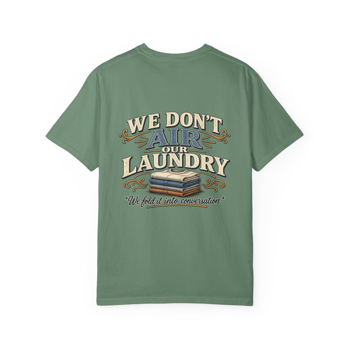 We Don’t Air Your Laundry T-Shirt — Vintage Laundry Quote Tee