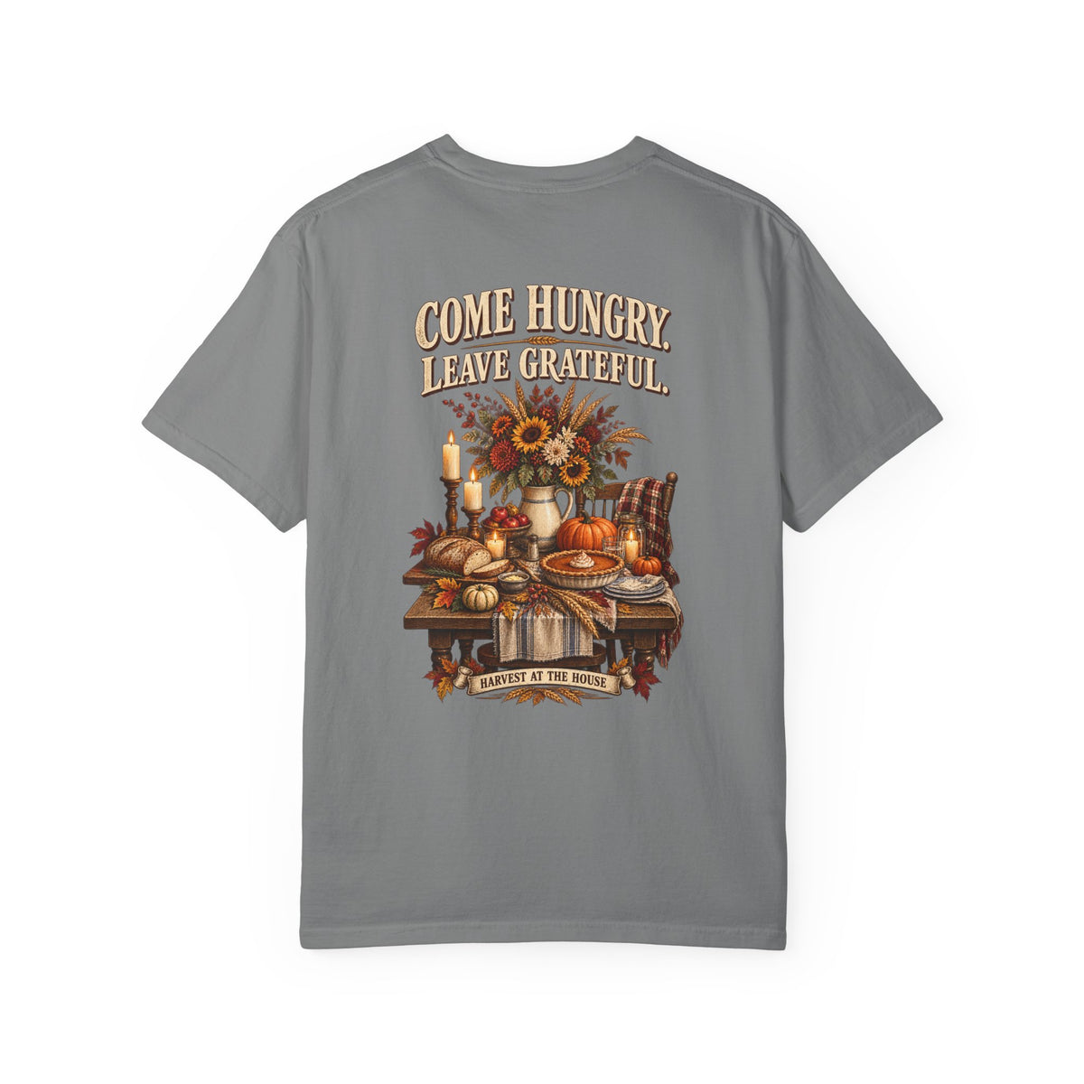 Thankful Feast T-Shirt — "Come Hungry, Leave Grateful" Thanksgiving Shirt